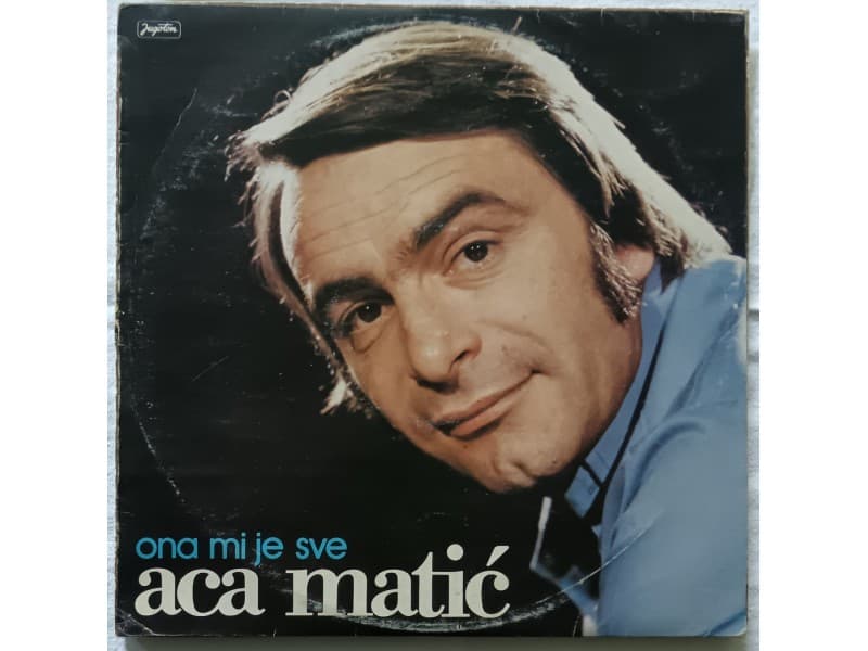 ACA MATIC — ONA MI JE SVE