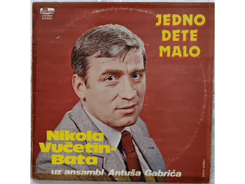NIKOLA VUCETIN BATA — JEDNO DETE MALO