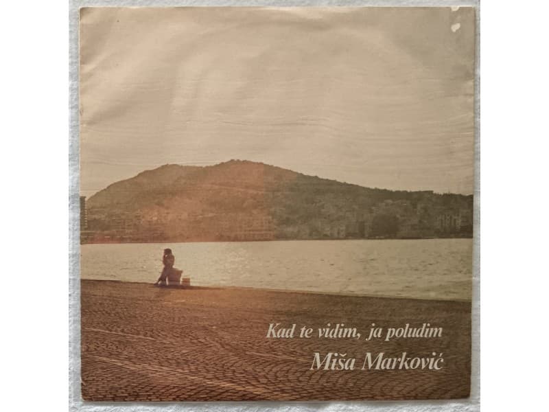 MISA MARKOVIC — KAD TE VIDIM, JA POLUDIM