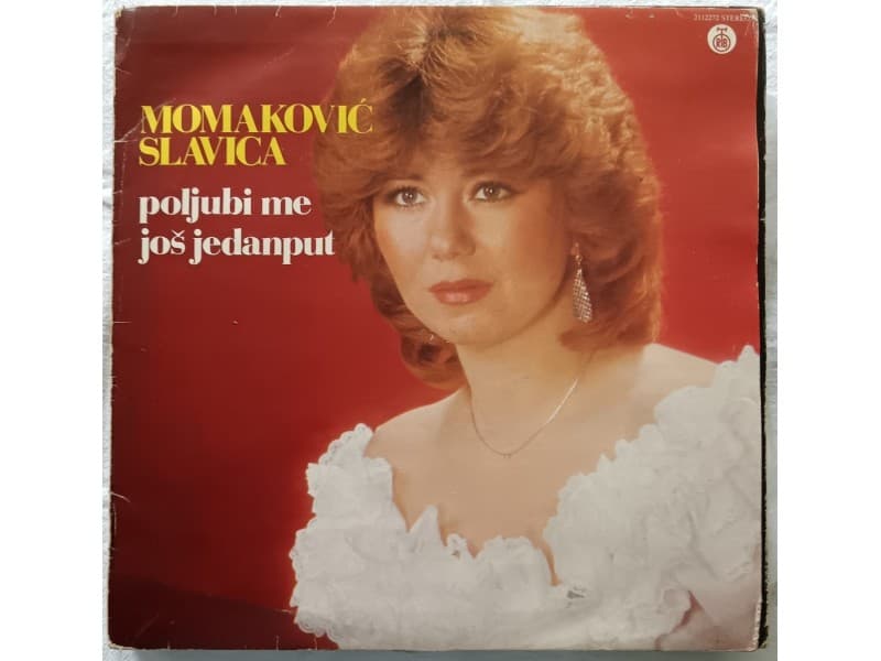 SLAVICA MOMAKOVIC — Poljubi me jos jedanput