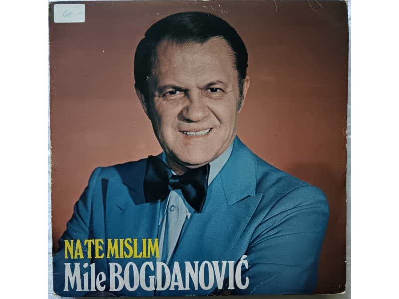 MILE BOGDANOVIC — NA TE MISLIM