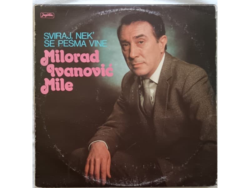 MILORAD IVANOVIC MILE — Sviraj, nek` se pesma vine