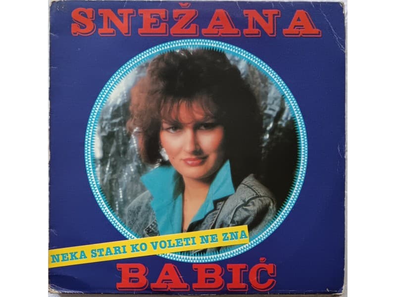 SNEZANA BABIC — Neka stari ko voleti ne zna