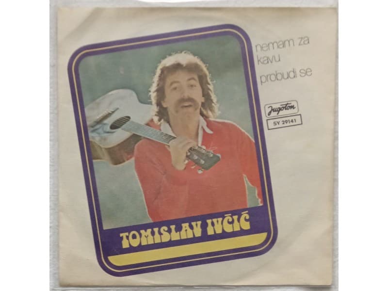 TOMISLAV IVCIC — NEMAM ZA KAVU