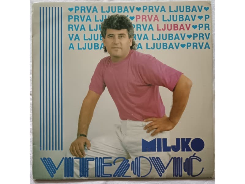MILJKO VITEZOVIC — PRVA LJUBAV