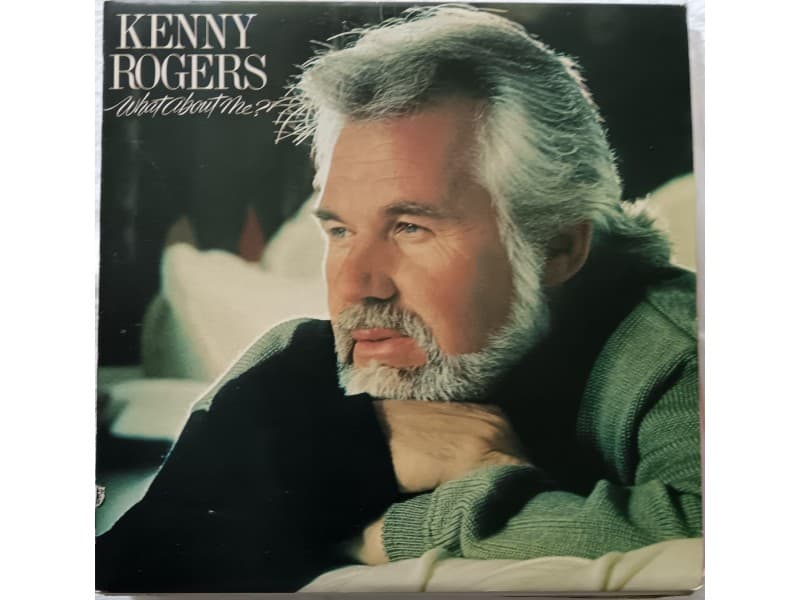 KENNY ROGERS — WHAT ABOUT ME
