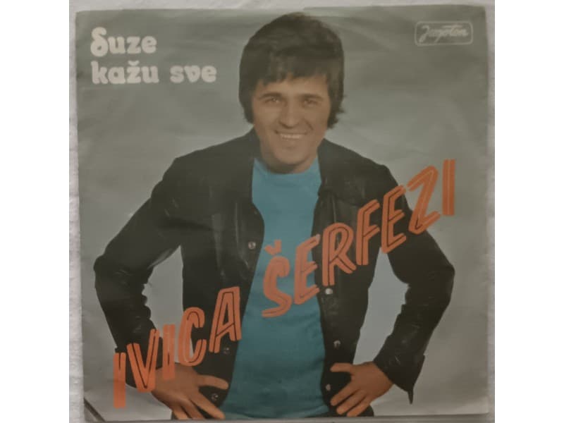 IVICA SERFEZI — SUZE KAZU SVE