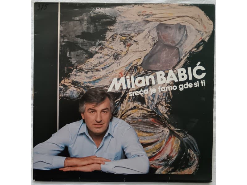 MILAN BABIC — SRECA JE TAMO GDE SI TI