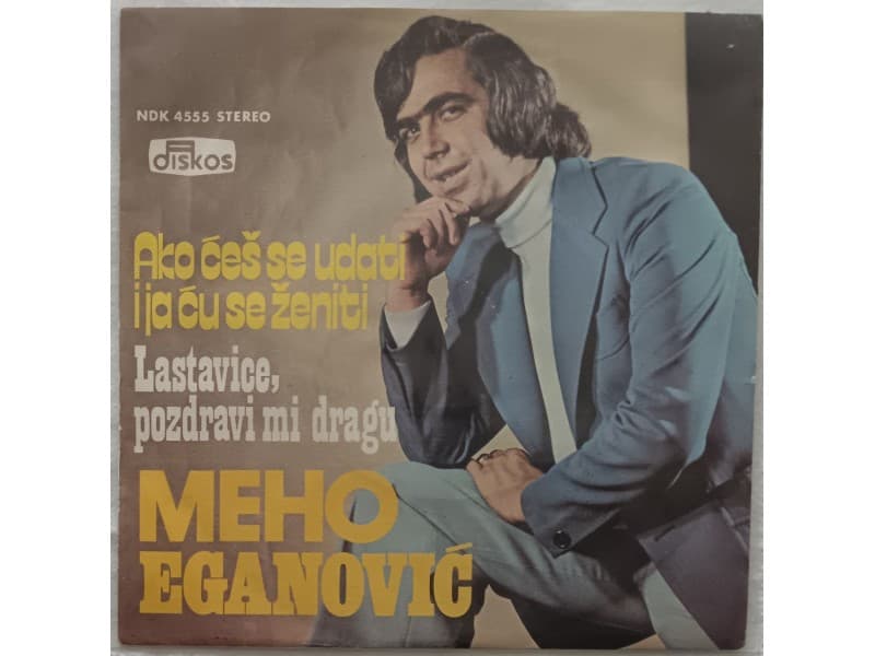MEHO EGANOVIC- Ako ces se udati, i ja cu se zeniti — —