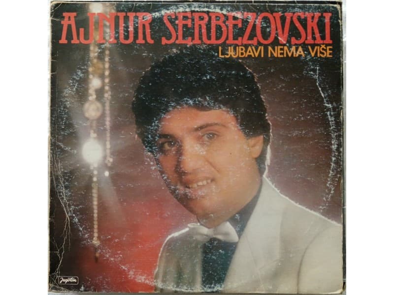 AJNUR SERBEZOVSKI — LJUBAVI NEMA VISE