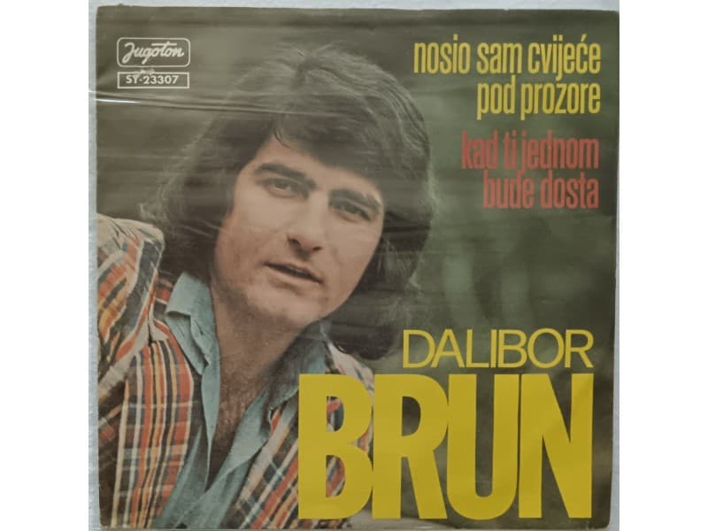 DALIBOR BRUN — Nosio sam cvijece pod prozore