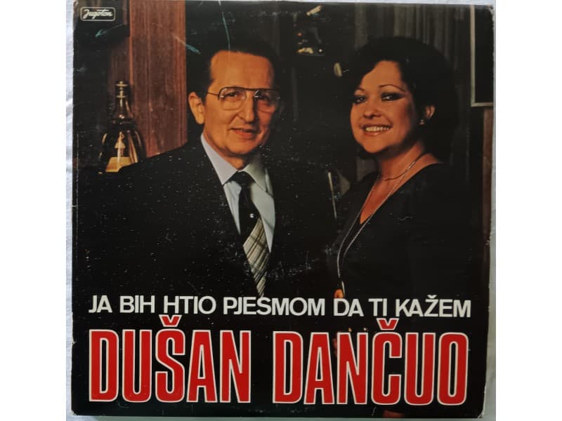 DUSAN DANCUO — Ja bih htio pjesmom da ti kazem