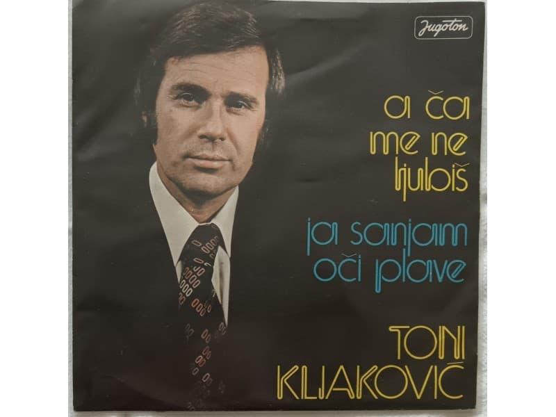 TONI KLJAKOVIC — A CA ME NE LJUBIS