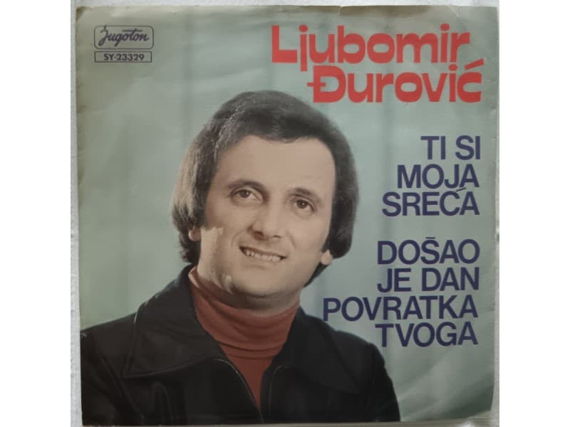 LJUBOMIR DJUROVIC — Ti si moja sreca