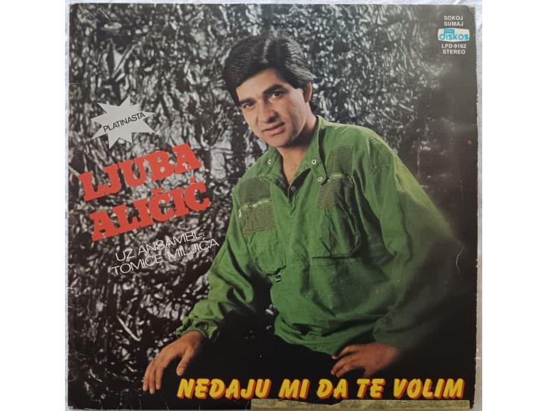LJUBA ALICIC — NE DAJU MI DA TE VOLIM