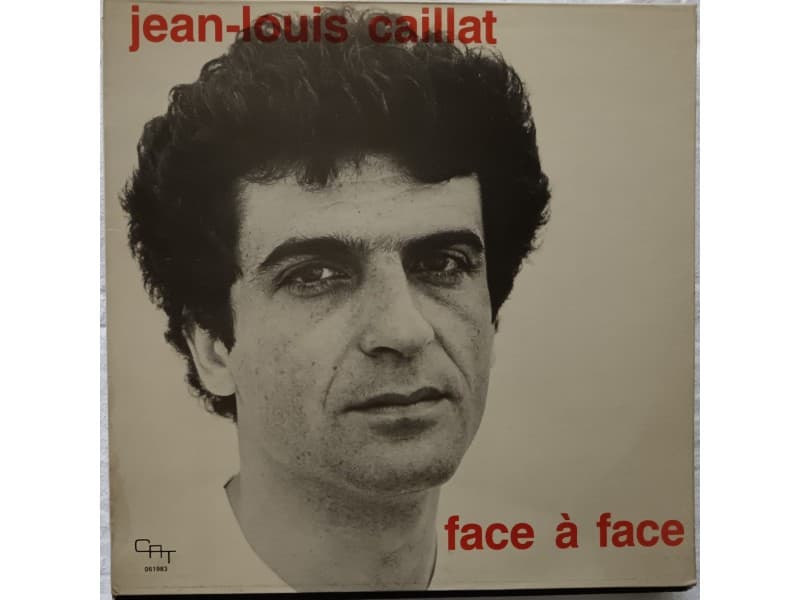 JEAN — LOUIS CAILLAT - FACE A FACE