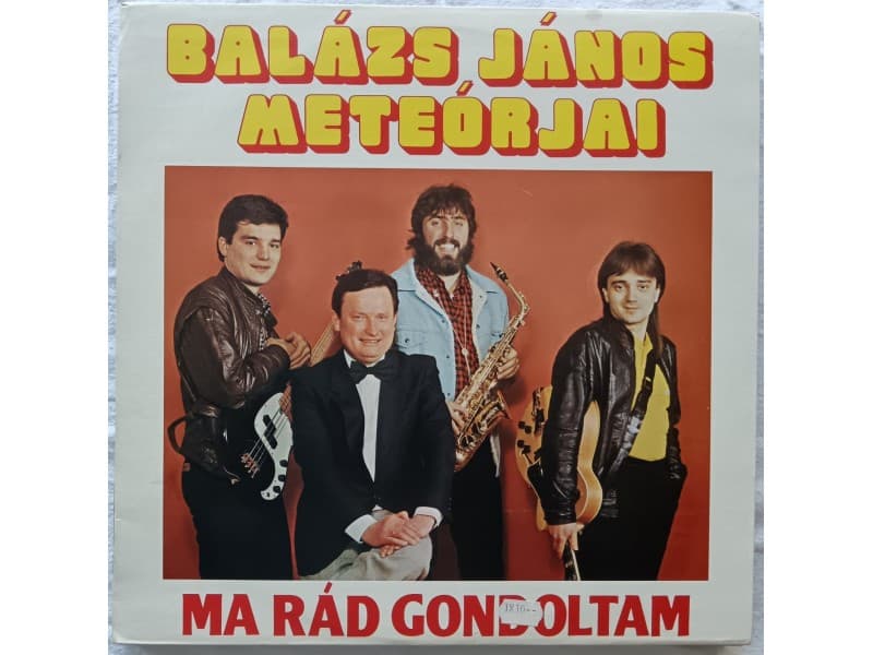 Balázs János Meteórjai — Ma Rád Gondoltam (Mint !!!)