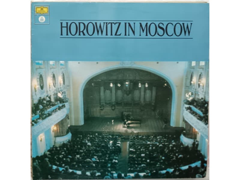 VLADIMIR HOROWITZ — Horowitz in Moscow