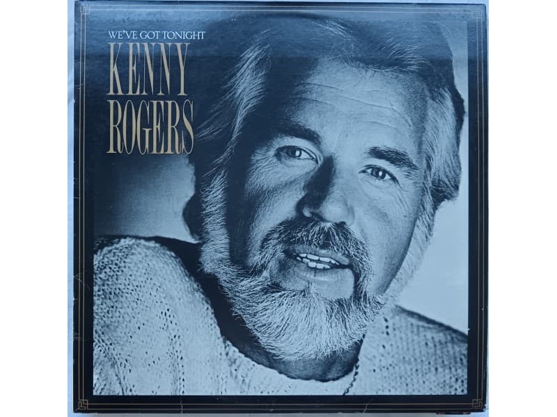 KENNY ROGERS — WE`VE GOT TONIGHT
