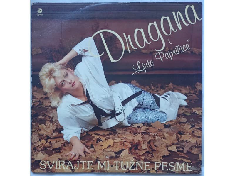 DRAGANA I LJUTE PAPRICICE — Svirajte mi tuzne pesme