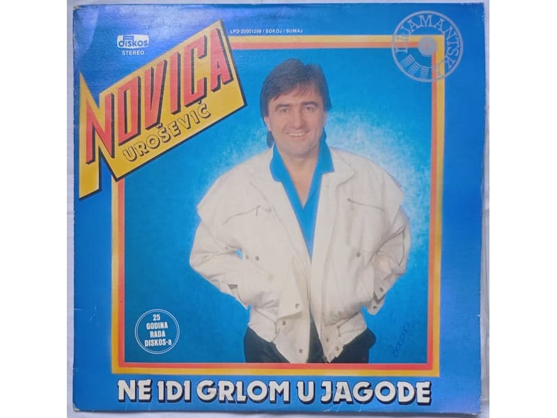 NOVICA UROSEVIC — NE IDI GRLOM U JAGODE