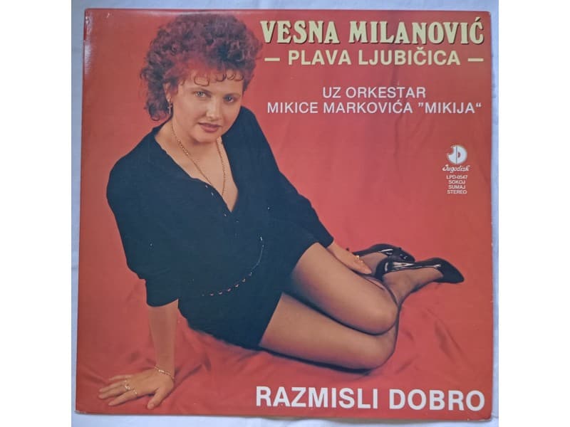 VESNA MILANOVIC — RAZMISLI DOBRO (Neslusana !!!)