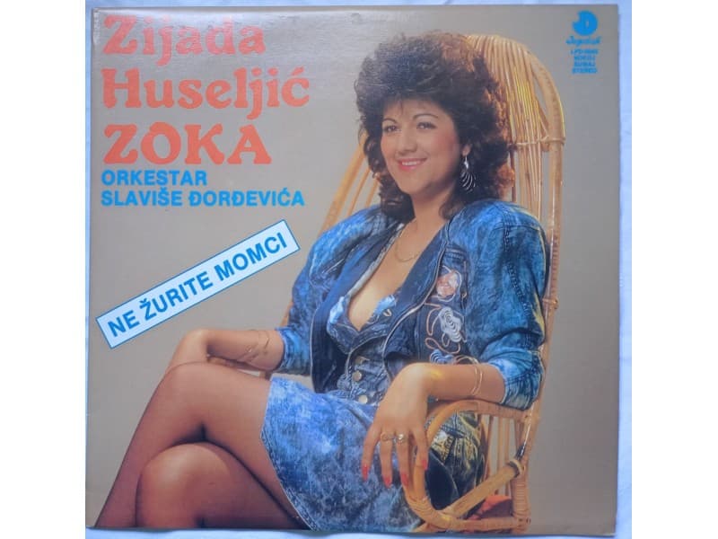 Zijada Huseljic Zoka — Ne zurite momci (Neslusana !!!)