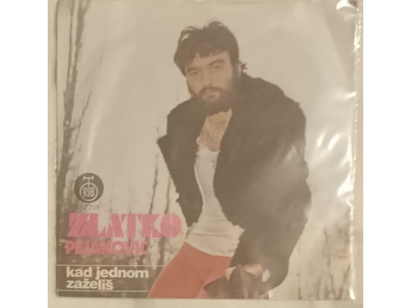 ZLATKO PEJAKOVIC — KAD JEDNOM ZAZELIS