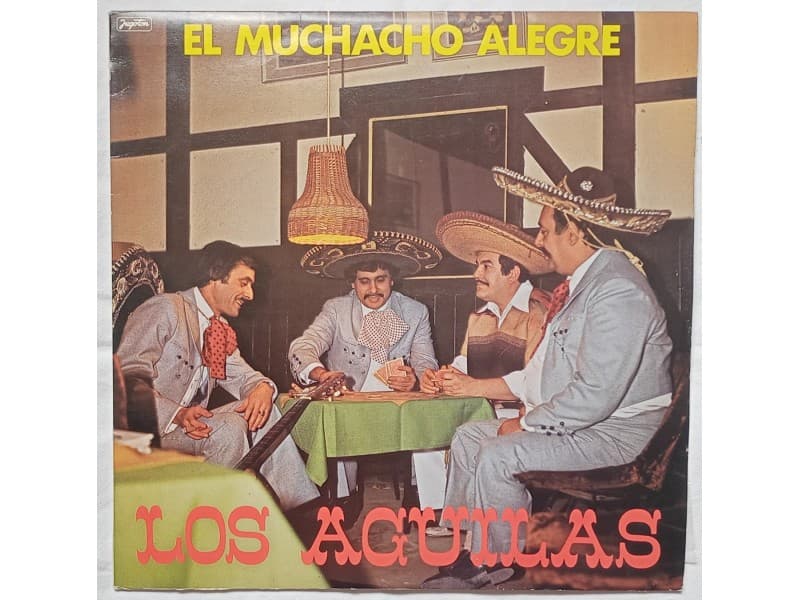 LOS AGUILAS — EL MUCHACHO ALEGRE