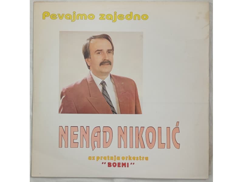 NENAD NIKOLIC — PEVAJMO ZAJEDNO