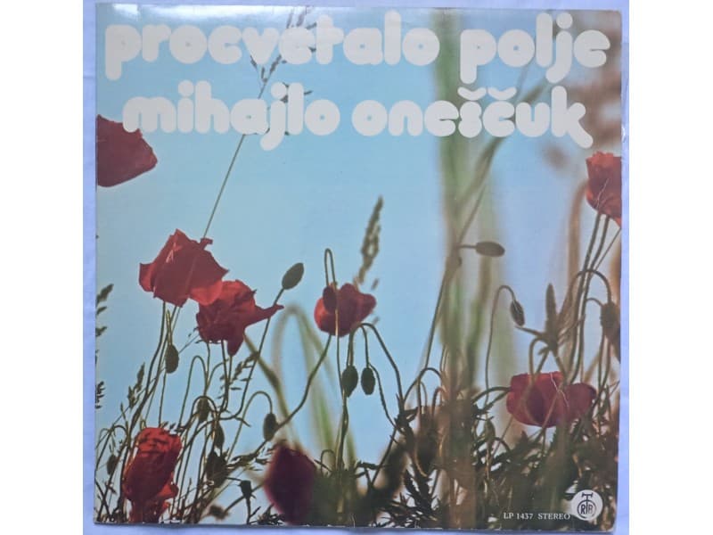 MIHAJLO ONESCUK — PROCVETALO POLJE