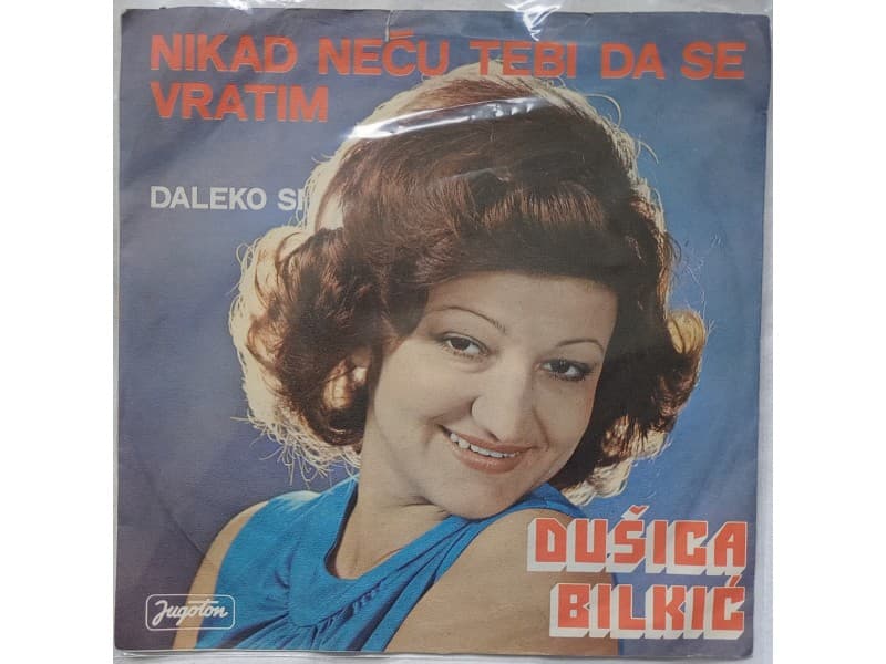 DUSICA BILKIC — Nikad necu tebi da se vratim