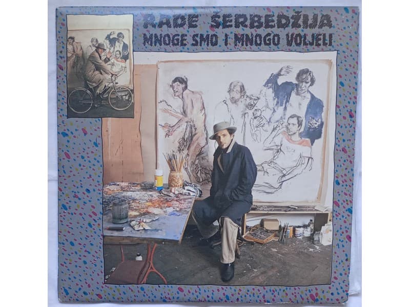 RADE SERBEDZIJA — Mnoge smo i mnogo voljeli