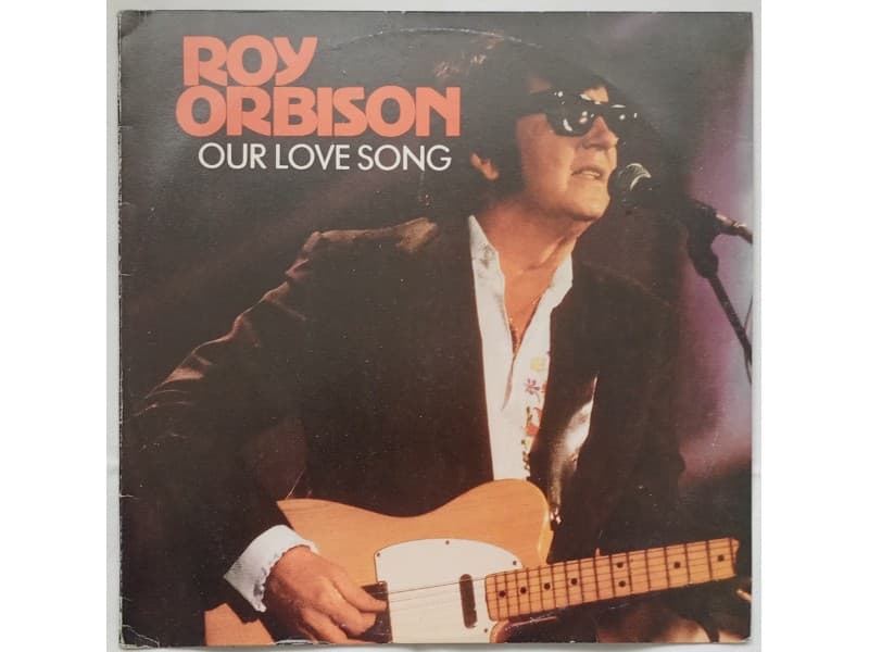 ROY ORBISON — OUR LOVE SONG