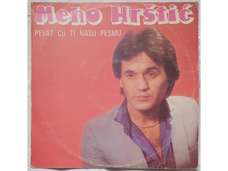 MEHO HRSTIC — PEVAT CU TI NASU PESMU
