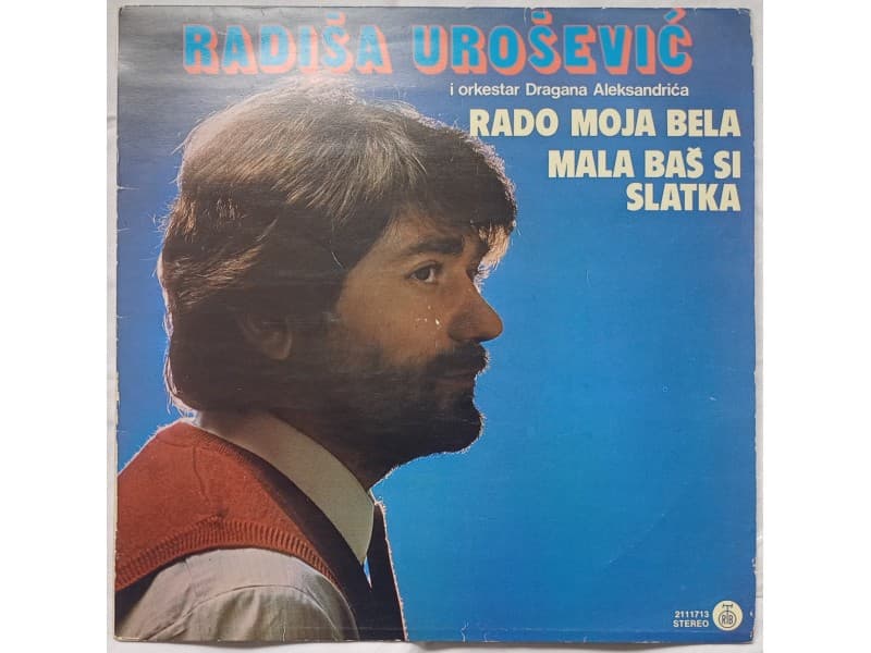 RADISA UROSEVIC — RADO MOJA BELA