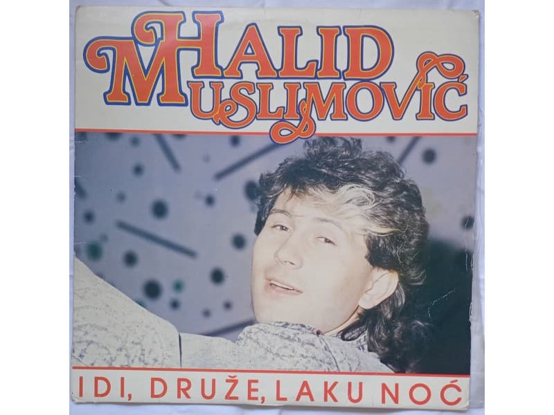 HALID MUSLIMOVIC — IDI, DRUZE, LAKU NOC