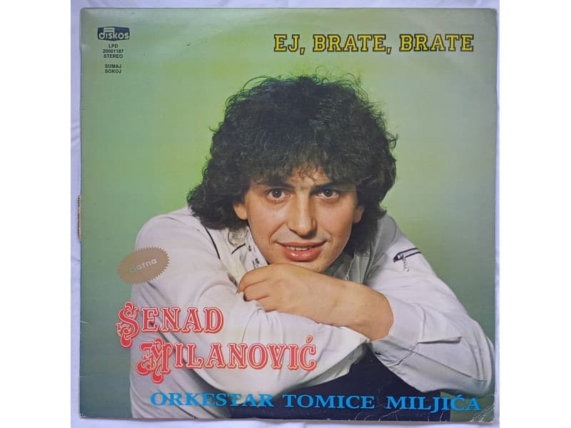 SENAD MILANOVIC — EJ, BRATE, BARATE