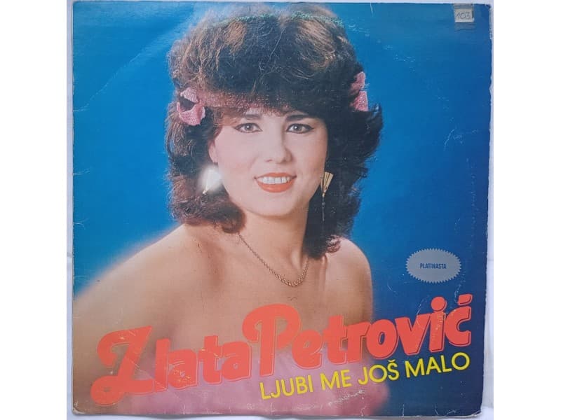 ZLATA PETROVIC — LJUBI ME JOS MALO