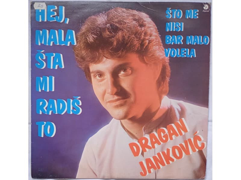 DRAGAN JANKOVIC — HEJ, MALA STA MI RADIS TO