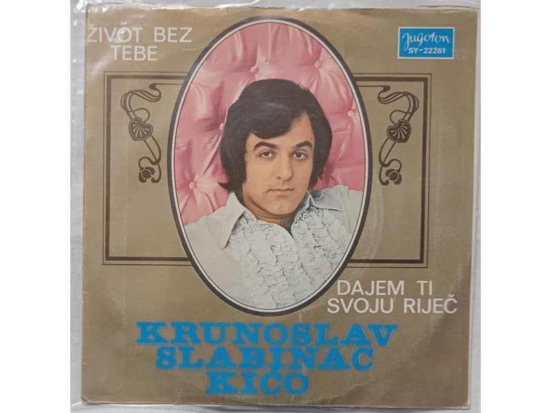 KRUNOSLAV KICO SLABINAC — ZIVOT BEZ TEBE