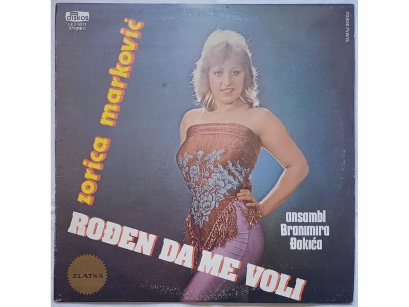 ZORICA MARKOVIC — RODJEN DA ME VOLI