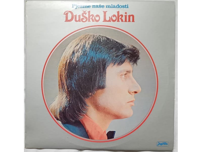 DUSKO LOKIN — PJESME NASE MLADOSTI (Mint !!!)