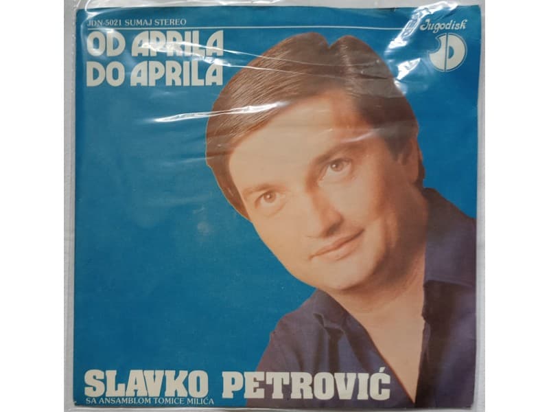 SLAVKO PETROVIC — OD APRILA DO APRILA