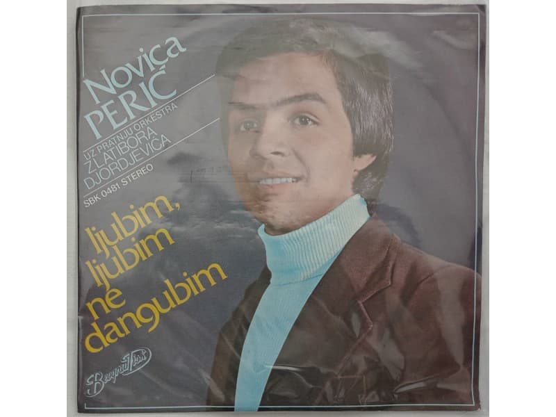 NOVICA PERIC — LJUBIM, LJUBIM NE DANGUBIM