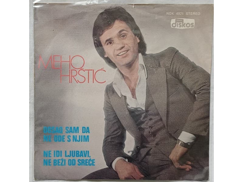 MEHO HRSTIC — DOSAO SAM DA NE ODE S NJIM