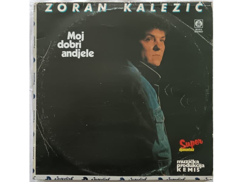 ZORAN KALEZIC — MOJ DOBRI ANDJELE