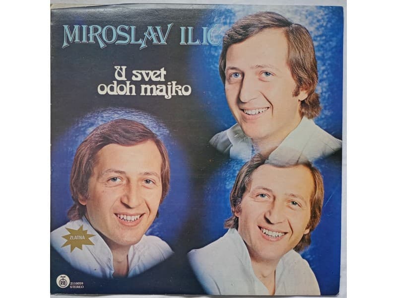 MIROSLAV ILIC — U SVET ODOH MAJKO