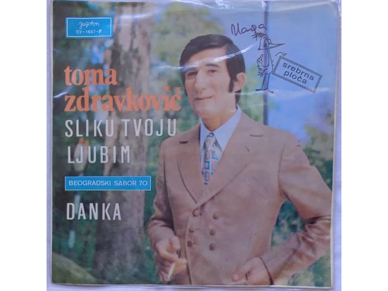 TOMA ZDRAVKOVIC — SLIKU TVOJU LJUBIM