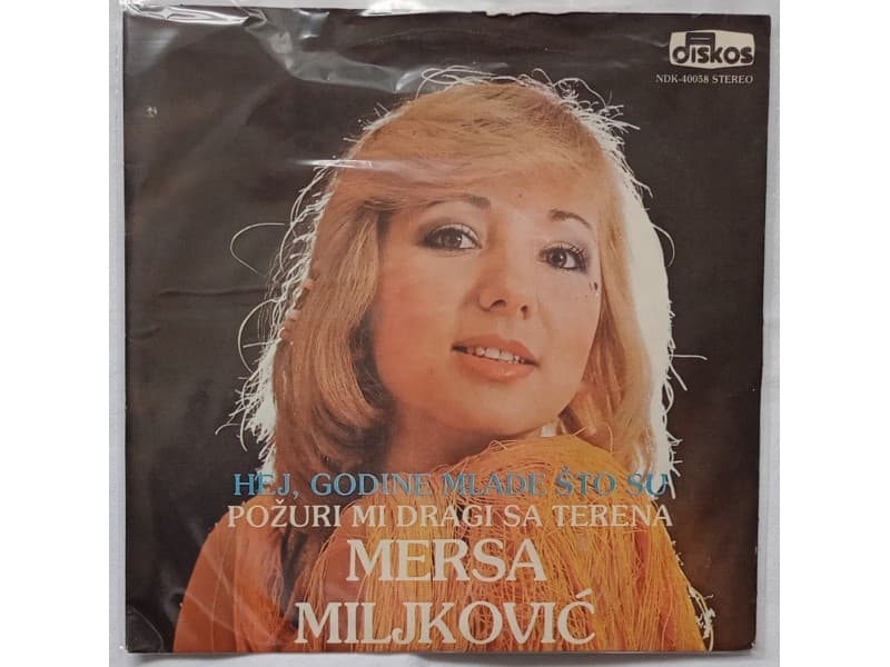 MERSA MILJKOVIC — Hej, godine mlade sto su